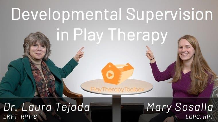 Developmental Supervision in Play Therapy