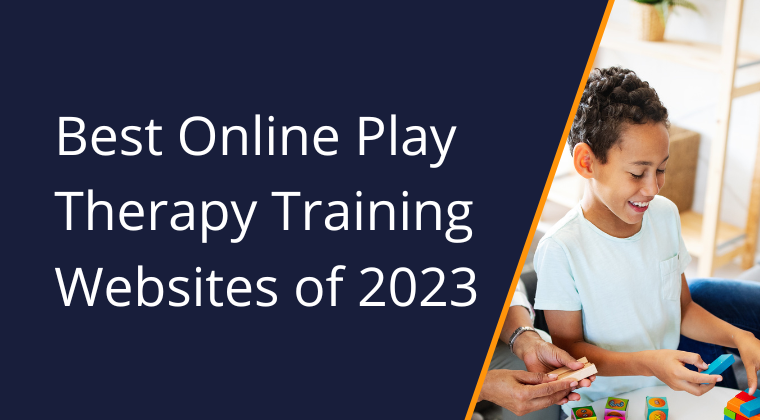 BEST Online Play Therapy Training Websites of 2023