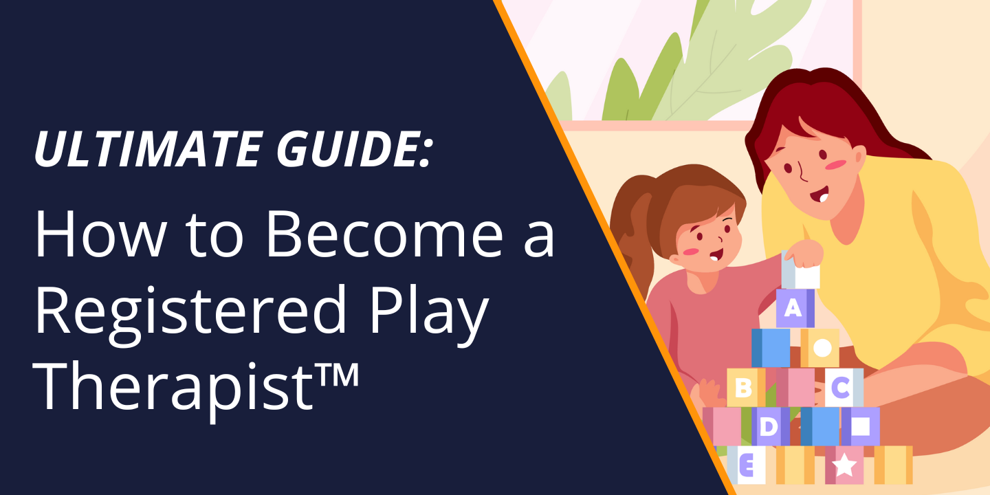 How To A Registered Play Therapy 2024 Checklist & Guide